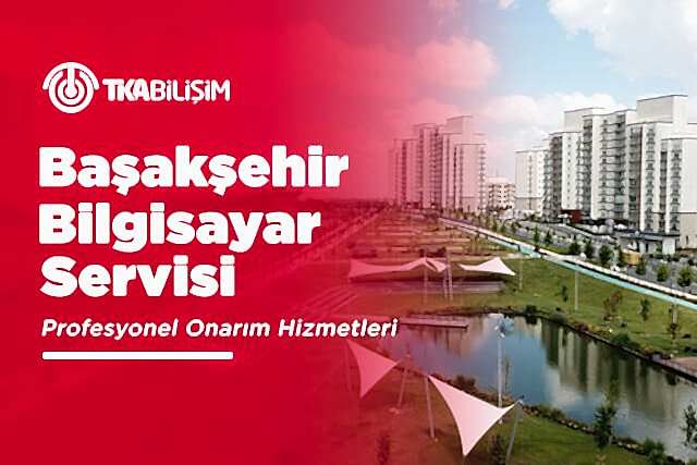 tka başakşehir bilgisayar servisi