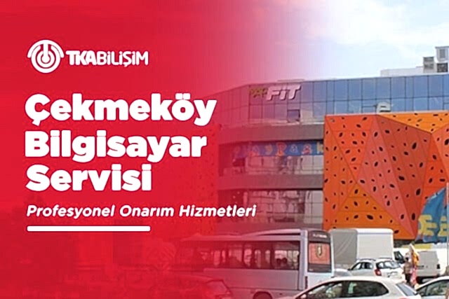 tka çekmeköy bilgisayar servisi