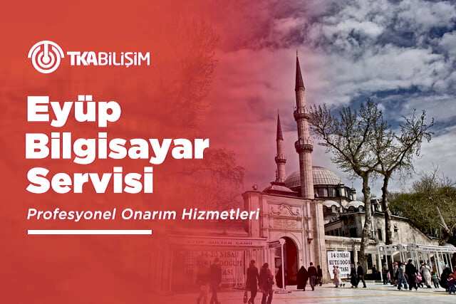tka eyüp bilgisayar servisi
