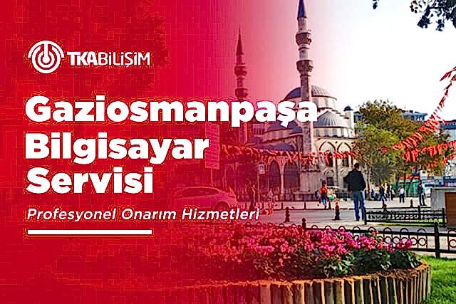 tka gaziosmanpaşa bilgisayar servisi