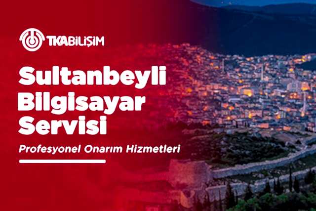 tka sultanbeyli bilgisayar servisi